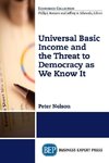 Universal Basic Income and the Threat to Democracy as We Know It