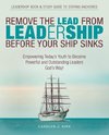 Remove the Lead from Leadership Before Your Ship Sinks