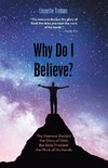 Why Do I Believe?