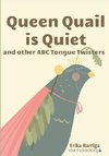Queen Quail is Quiet