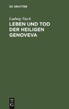 Leben und Tod der heiligen Genoveva