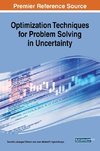 Optimization Techniques for Problem Solving in Uncertainty