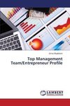 Top Management Team/Entrepreneur Profile