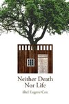 Neither Death Nor Life