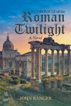 A Chronicle of the Roman Twilight