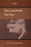 The Ladybird; The Fox