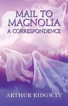 Mail to Magnolia - A Correspondence