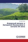Agrarnyj vopros v Zapadnom Kazahstane v nachale HH veka