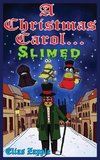 A Christmas Carol... Slimed