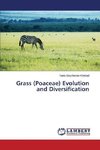 Grass (Poaceae) Evolution and Diversification