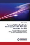 Factors Which Facilitate Reintegration Of Parolees Into The Society
