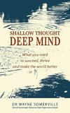 Shallow Thought, Deep Mind