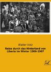 Reise durch das Hinterland von Liberia im Winter 1906-1907