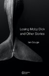 Losing Moby Dick and Other Stories