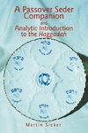 A Passover Seder Companion and Analytic Introduction to the Haggadah
