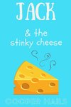 Jack and The Stinky Cheese