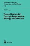 Tissue Restoration Through Regenerative Biology and Medicine