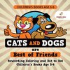 Children's Books Age 5-6. Cats and Dogs are Best of Friends. Rewarding Coloring and Dot to Dot Children's Books Age 5-6. Lessons on Numbers and Colors Included!
