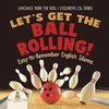 Let's Get the Ball Rolling! Easy-to-Remember English Idioms - Language Book for Kids | Children's ESL Books