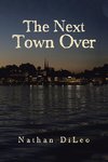 The Next Town Over