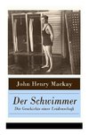 Der Schwimmer - Die Geschichte einer Leidenschaft