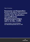 Konzession und Kooperation: Partnerschaftliche Konzessionsmodelle beim Neuabschluss von qualifizierten Wegenutzungsverträgen nach § 46 Abs. 2 EnWG