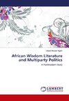 African Wisdom Literature and Multiparty Politics