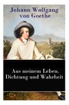Goethe, J: Aus meinem Leben. Dichtung und Wahrheit