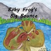 Baby Frog's Big Bounce
