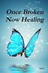 Once Broken - Now Healing