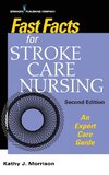 Fast Facts for Stroke Care Nursing, Second Edition