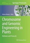 Chromosome and Genomic Engineering in Plants