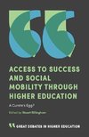 Access to Success and Social Mobility through Higher Educati