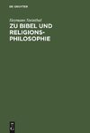 Zu Bibel und Religionsphilosophie