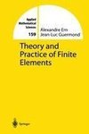 Theory and Practice of Finite Elements