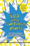 Levy, S: Stan and The Four Fantastic Powers