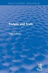 Torture and Truth (Routledge Revivals)