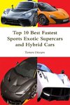 Top 10 Best Fastest Sports Exotic Supercars and Hybrid Cars
