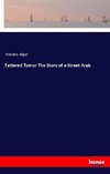 Tattered Tomor The Story of a Street Arab