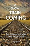 A Slow Train Coming