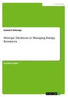 Strategic Decisions in Managing Energy Resources