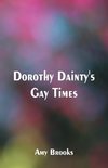 Dorothy Dainty's Gay Times