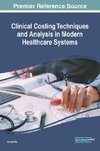 Clinical Costing Techniques and Analysis in Modern Healthcare Systems