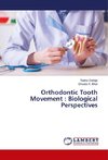 Orthodontic Tooth Movement : Biological Perspectives