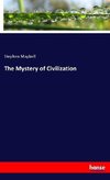 The Mystery of Civilization