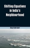 Shifting Equations in India's Neighbourhood