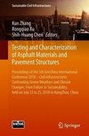Testing and Characterization of Asphalt Materials and Pavement Structures