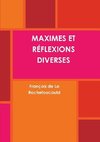 Rochefoucauld, F: Maximes Et Rƒflexions Diverses