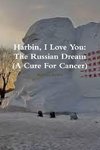 Harbin, I Love You