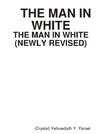 The MAN In WHITE (newly Revised)